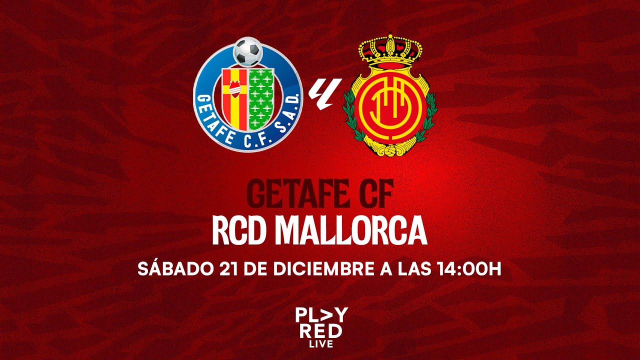 Horario y Dónde Ver Getafe vs Mallorca